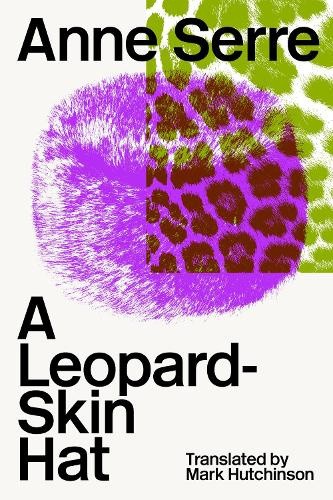 A Leopard-Skin Hat by Anne Serre [Paperback]