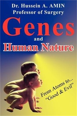 Genes and Human Nature . from Atoms to Good & Evil (Paperback or Softback)