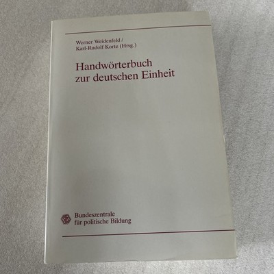 Handwörterbuch zur Deutschen Einheit Weidenfeld, Werner und Karl-Rudolf Korte: