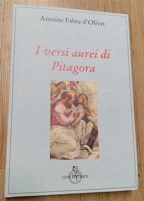 Die goldenen Verse des Pythagoras Antoine Fabre D'olivet Luni Verlag 2013
