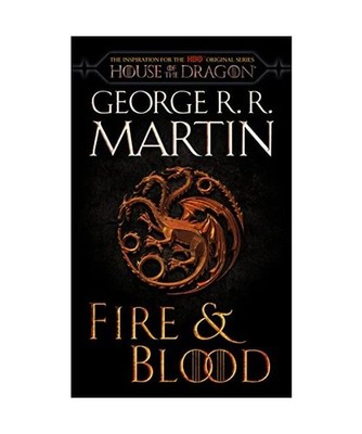 Fire & Blood [HBO Tie-in Edition]: 300 Years Before A Game of Thrones: 300 Years