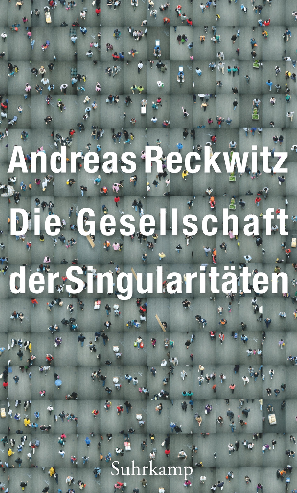Thumbnail - Die Gesellschaft Der Singularitäten | Zum Strukturwandel Der Moderne |