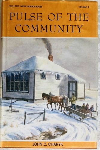 Canada History- Little White Schoolhouse/ Pulse Of the Community HC/DJ J. Charyk - Bild 3 von 8