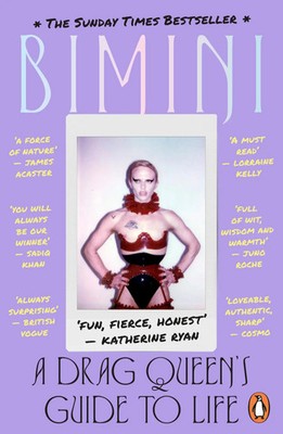 A Drag Queen's Guide to Life | A Drag Queen's Guide to Life | Bimini Bon Boulash