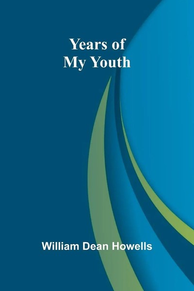 Years Of My Youth William Dean Howells Taschenbuch Englisch 2025 Alpha Edition-image