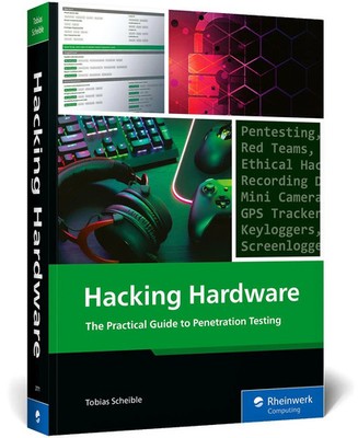 Hacking Hardware | The Practical Guide to Penetration Testing | Tobias Scheible