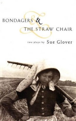Bondagers & The Straw Chair by Sue Glover (English) Paperback Book