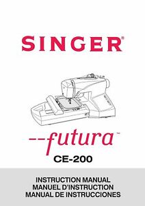 Singer CE-200-QUANTUM-FUTURA Sewing Machine Owners Manual Reprint FREE