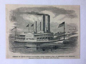 1861 magazine engraving~ LANDING OF VOLUNTEERS UNDER GENERAL NATHANIEL LYON