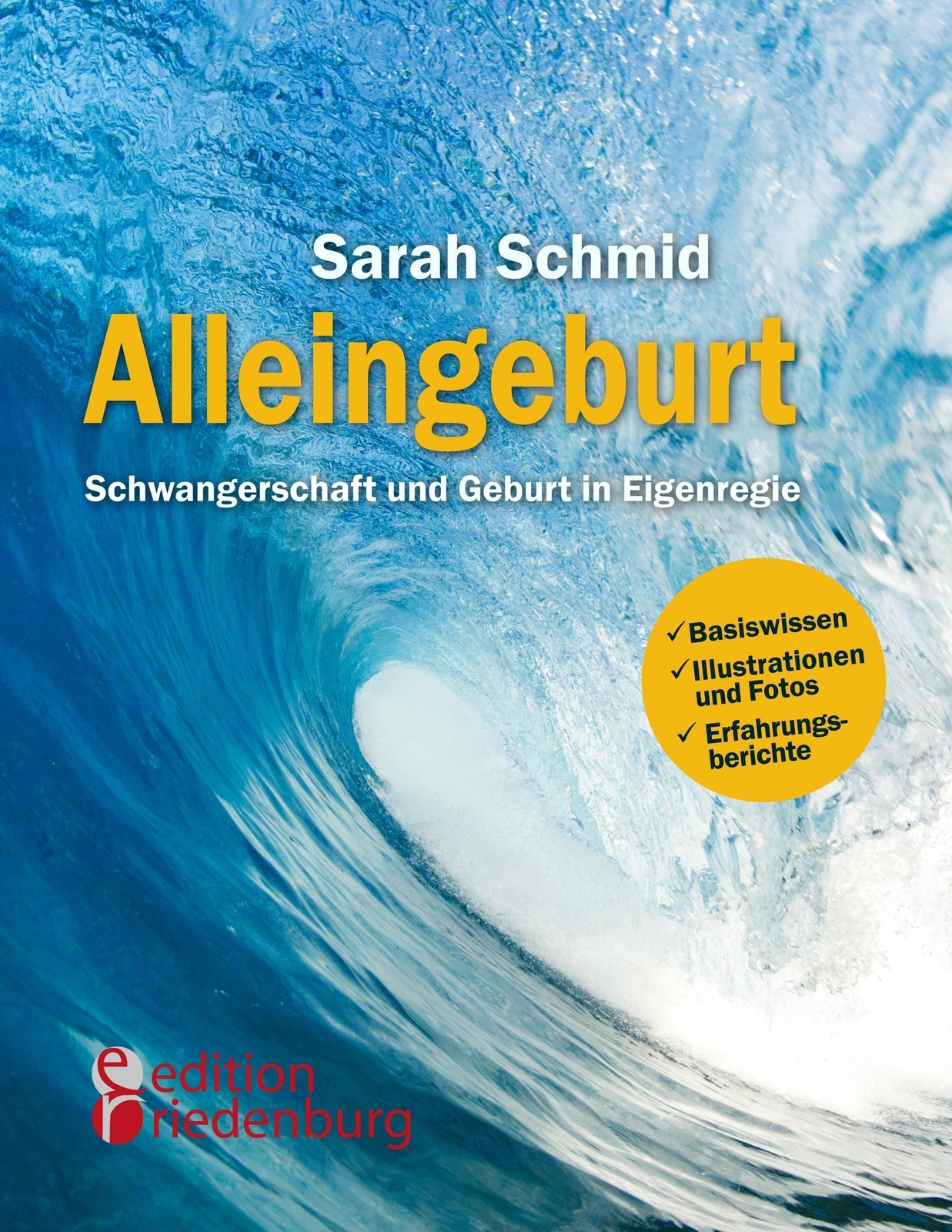 Alleingeburt - Schwangerschaft Und Geburt In Eigenregie | Sarah Schmid
