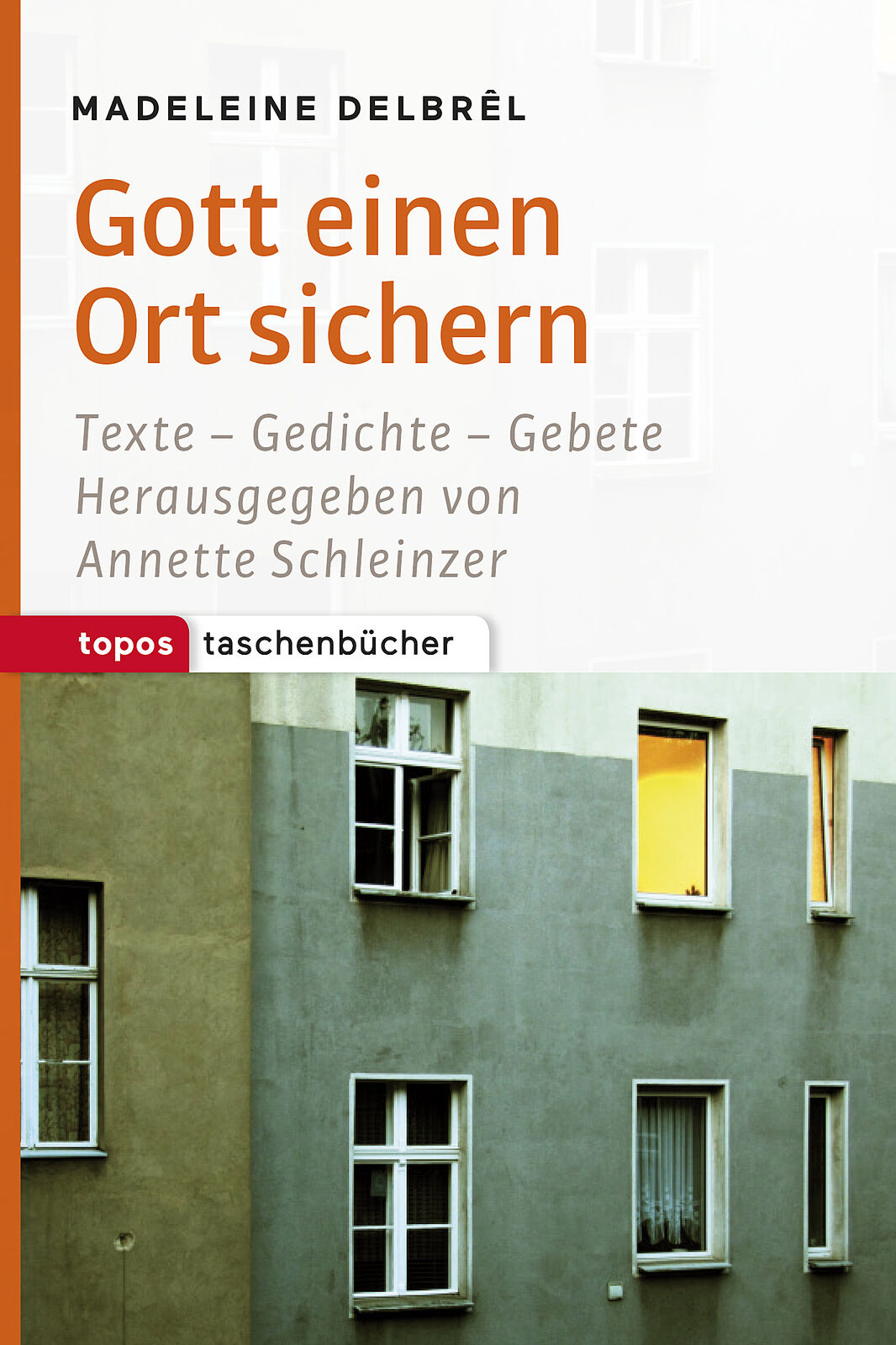 Thumbnail - Madeleine Delbrêl; Annette Schleinzer / Gott Einen Ort Sichern