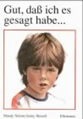 Gut, dass ich es gesagt habe.... Bilderbuch