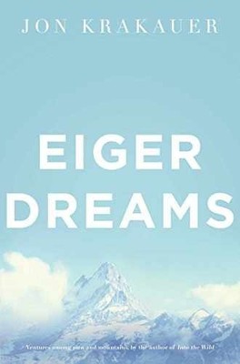 Eiger Dreams : Ventures Among Men and - Paperback, by jon-krakauer - Acceptable