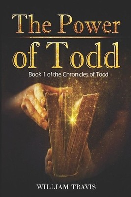 The Power of Todd by William Travis (English) Paperback Book
