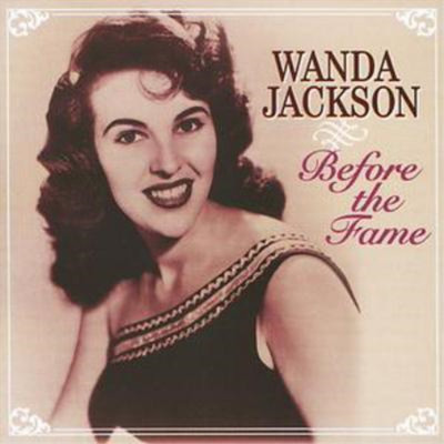 Wanda Jackson Before the Fame (CD) Album