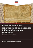 Maria Fernandes Adimari | ÉCole Et Ville : Les Significations Des Espaces à...