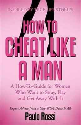 How to Cheat Like A Man (Paperback or Softback)