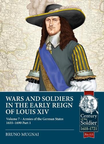 Wars and Soldiers in the Early Reign of Louis XIV Volume 7 Pa... - 9781804510049