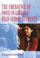 The Emergence Of Voice In Latino/A High School Students ~ Ro ... 9780820449685