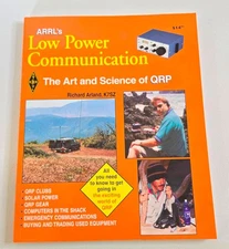 ARRL's Low Power Communication: The Art and Science of QRP by Richard H. Arland