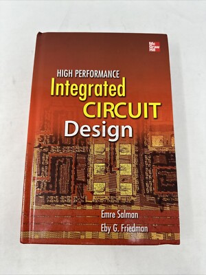 High Performance Integrated Circuit Design by Eby G. Friedman and Emre Salman...