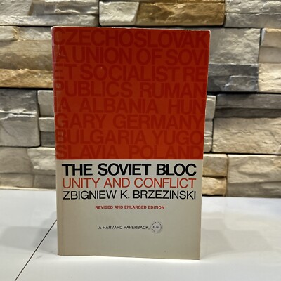The Soviet Bloc:Unity and Conflict, Revised and Enlarged Edition Zbigniew K. Brz