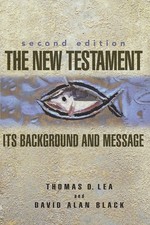The New Testament: Its Background and Message by Lea