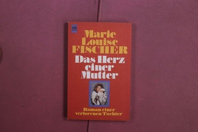 409449 Marie Louise Fischer DAS HERZ EINER MUTTER Wilhelm Heyne Verlag Roman