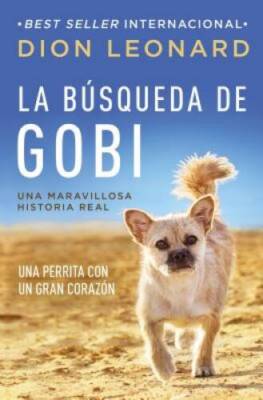 La bsqueda de Gobi: Una perrita con un gran corazn (Una maravillosa h - GOOD