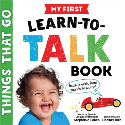 My First Learn-to-Talk Book: Things That Go by Cohen, Stephanie [Board book]