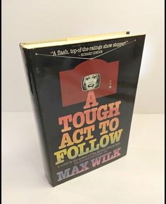 A Tough Act To Follow By Max Wilk -1986 First Ed W W Norton - Hardcover DJ- NICE