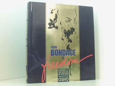 From Bondage to Freedom: Answers to Seekers of the Path answers to the seekers o