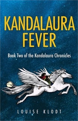 Kandalaura Fever: Book Two of the Kandalaura Chronicles (Paperback or Softback)