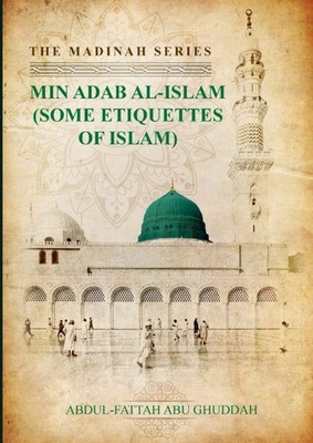 Min Adab al-Islam (Some Etiquettes of Islam) (Madinah Series - General Sciences)