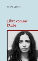 Parme Ceriset | Libre Comme L'aube | Buch | FranzöSisch (2023)