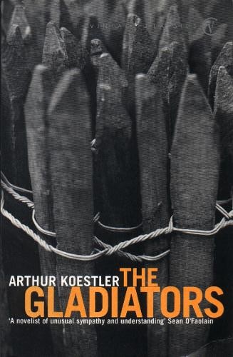 The Gladiators by Arthur Koestler - 9780099459811