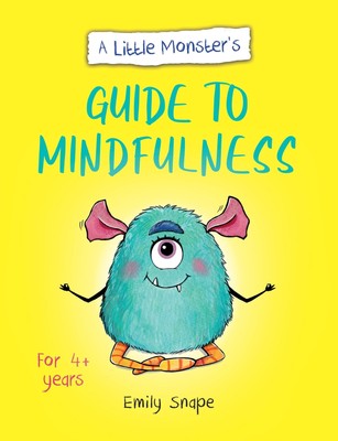 A Little Monster s Guide to Achtsamkeit: A Child s Guide to Coping with Their F