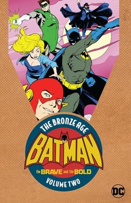 Batman: The Brave & the Bold: The Bronze Age Vol. 2 (Batman in the Brave and th,