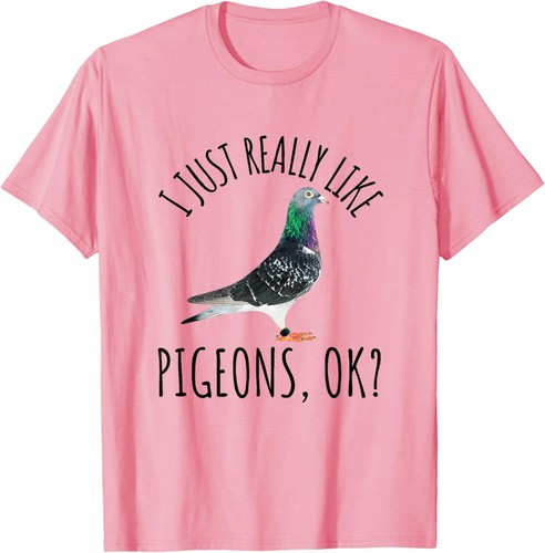 Pigeon Racing Love Pet Day I Just Really Like Pigeons, OK? T-Shirt Hoodie - Picture 16 of 17