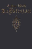 Die ElektrizitäT Ihre Erzeugung Und Ihre Anwendung In Industrie Und Gewerbe Buch