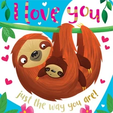 I Love You Just the Way You Are - board book Greening, Rosie|Dillon, James