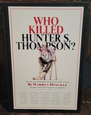 Who Killed Hunter S. Thompson? : An Inquiry into the Life & Death of the Mast...