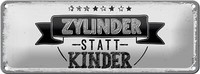 Blechschild Spruch Lustig Zylinder Statt Kinder 27X10 Cm Deko Schild Tin Sign