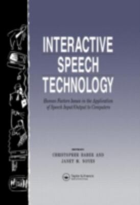 Interactive Speech Technology : Human Factors Issues in the Application of Sp...