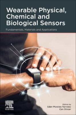 Wearable Physical, Chemical and Biological Sensors : Fundamentals, Materials ...