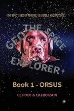 Geo the Space Explorer Book 1 Orsus by Carole Louise Foot Paperback Book