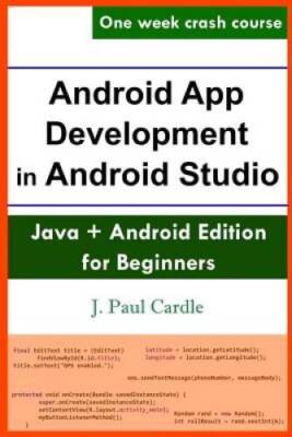 Android App Development in Android Studio: Java  Android Edition For Be - GOOD