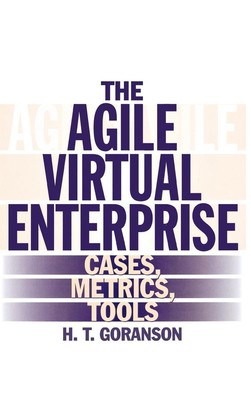 H. T. Goranson (u. a.) | The Agile Virtual Enterprise | Buch | Englisch (1999)