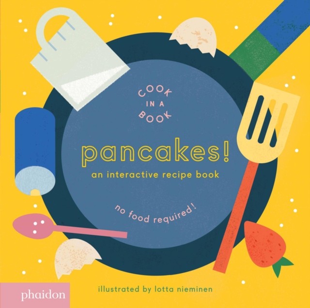 Pancakes! An Interactive Recipe Book (Board book)