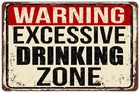 Vintage Metal Sign Funny Warning Excessive Drinking Zone Beer Aluminum 8x12